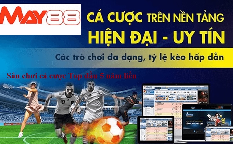 May88 – sân chơi đứng top đầu 5 năm liền