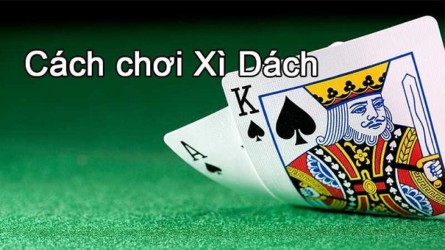 Cách đánh bài xì dách trực tuyến cực thú vị